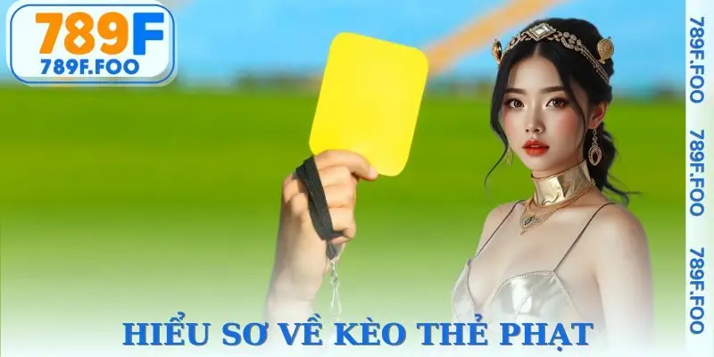 Giới thiệu chung về kèo thẻ phạt trong bóng đá